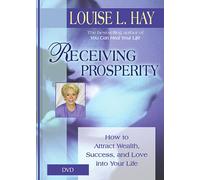 Receiving Prosperity: Hot to Attract Wealth, Success, and Love into Your Life