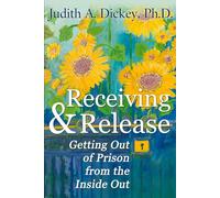Receiving & Release: Getting Out of Prison from the Inside Out