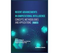 Recent Advancements in Computational Intelligence: Concepts, Methodologies and Applications (Part 1)