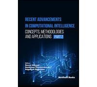 Recent Advancements in Computational Intelligence: Concepts, Methodologies and Applications (Part 2)