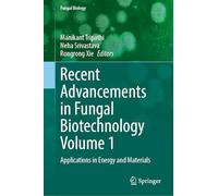 Recent Advancements in Fungal Biotechnology Volume 1: Applications in Energy and Materials