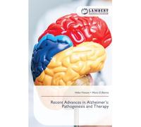 Recent Advances in Alzheimer's: Pathogenesis and Therapy
