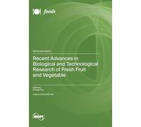 Recent Advances in Biological and Technological Research of Fresh Fruit and Vegetable