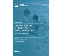 Recent Advances in Children's Motor Development: From Birth to Adolescence