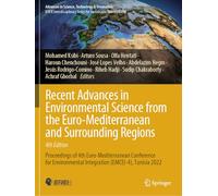 Recent Advances in Environmental Science from the Euro-mediterranean and Surrounding Regions: Proceedings of 4th Euro-mediterranean Conference for Environmental Integration-emcei-4, Tunisia 2022
