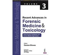 Recent Advances in Forensic Medicine & Toxicology: Good Practice Guidelines and Current Medico-legal Issues (3)