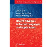 Recent Advances in Formal Languages and Applications (Studies in Computational Intelligence) (2009-12-28)