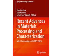 Recent Advances in Materials Processing and Characterization: Select Proceedings of Rampc 2024