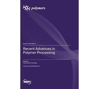 Recent Advances in Polymer Processing (Copertina rigida)