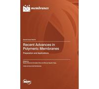 Recent Advances in Polymeric Membranes: Preparation and Applications