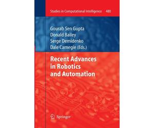 Recent Advances in Robotics and Automation - Gourab Sen Gupta - Springer, 2015