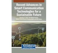 Recent Advances in Smart Communication Technologies for a Sustainable Future