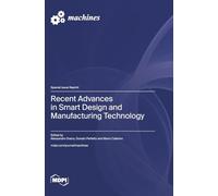 Recent Advances in Smart Design and Manufacturing Technology