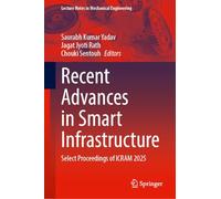 Recent Advances in Smart Infrastructure: Select Proceedings of ICRAM 2025