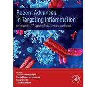 Recent Advances in Targeting Inflammation: Ion Channels, Gpcr Signaling Tools, Therapies, and Beyond
