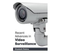 Recent Advances in Video Surveillance (Copertina rigida)