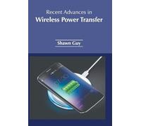 Recent Advances in Wireless Power Transfer (Copertina rigida)
