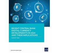Recent Central Bank Digital Currency Developments in Asia and Their (Tascabile)