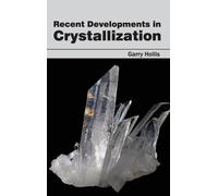 Recent Developments in Crystallization (Copertina rigida)