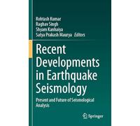 Recent Developments in Earthquake Seismology: Present and Future of Seismological Analysis