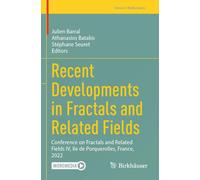 Recent Developments in Fractals and Related Fields: Conference on Fractals and Related Fields IV, île de Porquerolles, France, 2022