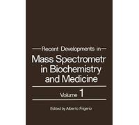 Recent Developments in Mass Spectrometry in Biochemistry and Medicine: Volume 1