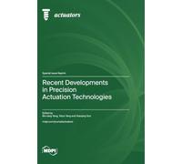 Recent Developments in Precision Actuation Technologies