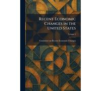 Recent Economic Changes in the United States