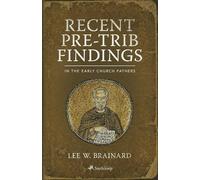 Recent Pre-Trib Findings in the Early Church Fathers