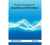 Recent Progress in Acoustics and Vibrations: Volume II (Copertina rigida)