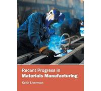 Recent Progress in Materials Manufacturing (Copertina rigida)