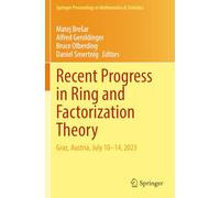 Recent Progress in Ring and Factorization Theory: Graz, Austria, July 10-14, 2023