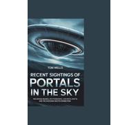 Recent sightings of portals in the Sky: The Untold Global UFO Phenomena, Living Metal Crafts, and the Shocking MH370 Connection