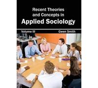 Recent Theories and Concepts in Applied Sociology: Volume III (Copertina rigida)