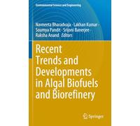 Recent Trends and Developments in Algal Biofuels and Biorefinery