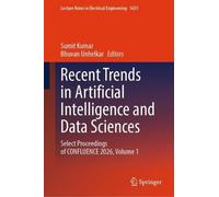 Recent Trends in Artificial Intelligence and Data Sciences: Select Proceedings of CONFLUENCE 2026, Volume 1