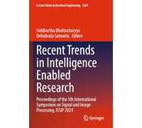Recent Trends in Intelligence Enabled Research: Proceedings of the 5th International Symposium on Signal and Image Processing, ISSIP 2024: 1269