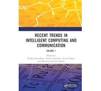Recent Trends in Intelligent Computing and Communication: Volume 1