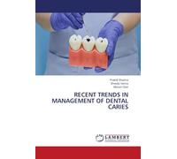 RECENT TRENDS IN MANAGEMENT OF DENTAL CARIES