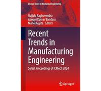 Recent Trends in Manufacturing Engineering: Select Proceedings of Icmech 2024