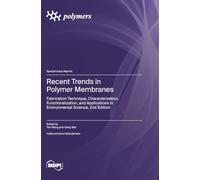 Recent Trends in Polymer Membranes: Fabrication Technique, Characterization, Functionalization, and Applications in Environmental Science, 2nd Edition