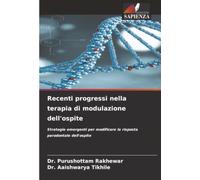 Recenti progressi nella terapia di modulazione dell'ospite: Strategie emergenti per modificare la risposta parodontale dell'ospite