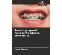 Recenti progressi nell'agente adesivo ortodontico