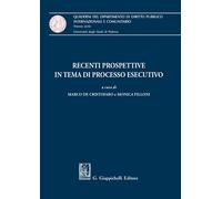 Recenti prospettive in tema di processo esecutivo - Cristofaro, Pilloni