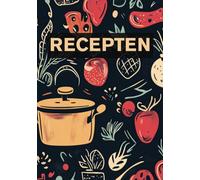 Recepten: Leeg receptennotitieboek | Schrijf je eigen recepten | Doe-het-zelf kookboek | Leeg kookdagboek | 100pp