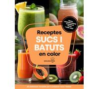 Receptes de sucs i batuts: delicioses receptes: detox, antiinflamatoris, colesterol, dieta. Amb índex il·lustrat, informació sobre els ingredients i beneficis.