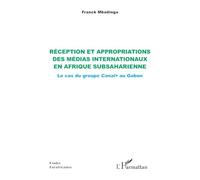 Réception et appropriations des médias internationaux en Afrique subsaharienne: Le cas du groupe Canal+ au Gabon