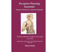 RECEPTION PLANNING ESSENTIALS: Etiquette & Structure for a Seamless Celebration: Professional Workshop Facilitation: A Complete Lesson Plan