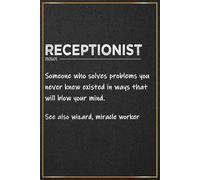 Receptionist: Funny Receptionist Notebook For Men and Women | Great Journal For Medical and School Receptionist Appreciation Gifts, Thank You and Happy Birthday Presents (Receptionist Gift Ideas)