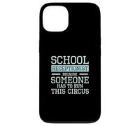 Receptionist scolastico perché qualcuno deve gestire questo circo Custodia per iPhone 13